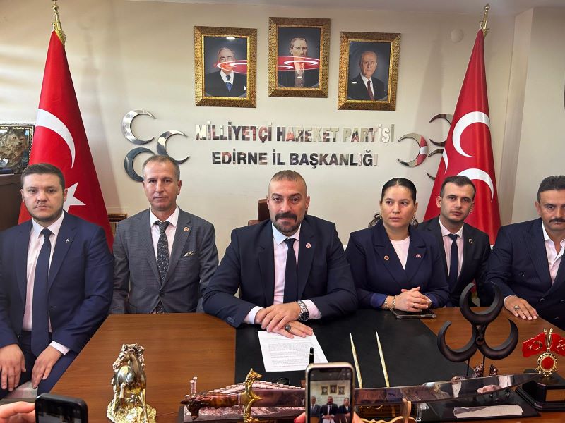 MHP Edirne İl Başkanı